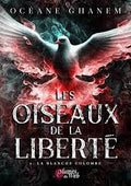 les oiseaux de la liberté tome 2 Océane Gahnem