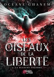 les oiseaux de la liberté tome 2 Océane Gahnem