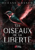 Les oiseaux de la liberté tome 1 de Océane Gahnem